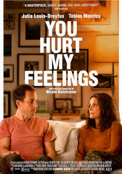 You Hurt My Feelings 2023 Amber Tamblyn, David Cross, Julia Louis Dreyfus, Tobias Menzies, Owen Teague, Spike Einbinder, Bryan Reynoso, Erica Matlin, Walter Brandes, Doug Moe, Trey