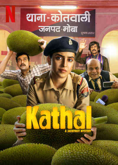 Kathal: A Jackfruit Mystery 2023 Sanya Malhotra, Anant Joshi, Vijay Raaz, Rajpal Naurang Yadav, Neha Saraf, Gurpal Singh, Brijendra Kala, Ambrish Saxena, Sunil Uppal, Rajesh Pal, Brij Kishore Tiwari, Vishwanath Sharma, Apoorv Misra, Ashwani Mishra,