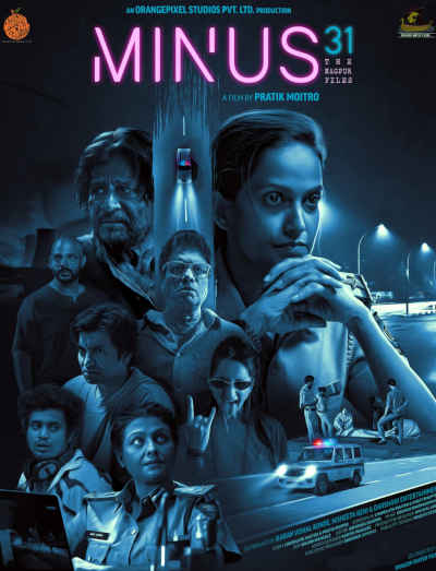 Minus 31: The Nagpur Files 2023 Shreyash Atkar, Kaam Bhaari, Jaya Bhattacharya, Renuka Daftardar, Ganesh Deshmukh, Nisha Dhar, Samidha Guru, Rucha Inamdar, Shivankit Singh Parihar, Santosh Juvekar, Debashish