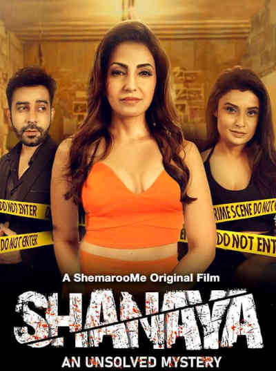 Shanaya: An Unsolved Mystery 2023 Monnieka Chowdhury, Rahul Ram Manchanda, Navina Bole, Bhimraj Malaji, Aakash Rohira, Neetu Bhatt, Gunjan Tiwari