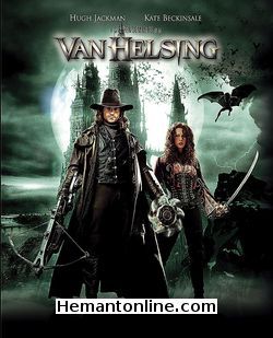 Van Helsing 2004 Hugh Jackman, Kate Beckinsale, Richard Roxburgh, David Wenham, Shuler Hensley, Elena Anaya, Will Kemp, Kevin J. O'Connor, Alun Armstrong, Silvia Colloca, Josie