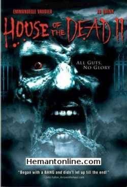 House of The Dead 2 2005 Emmanuelle Vaugier, Ed Quinn, Sticky Fingaz, Steve Monroe, Victoria Pratt, James Parks, Dan Southworth, Billy Brown, Nadine Velazquez, Ellie Cornell, Sid Haig,