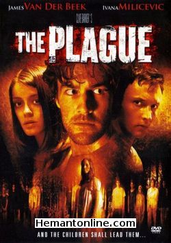 The Plague 2006 James Van Der Beek, Ivana Milicevic, Brad Hunt, Joshua Close, Brittany Scobie, Bradley Sawatzky, John P. Connolly, Dee Wallace, Jon Ted Wynne,