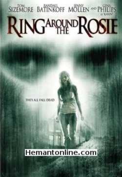 Ring Around The Rosie 2006 Gina Philips, Tom Sizemore, Jenny Mollen, Randall Batinkoff, Frances Bay, Marc Lynn, Hayley McFarland, Krystal Rohrer, Martin Joswick, Carlene Moore, Cynthia Alvarado