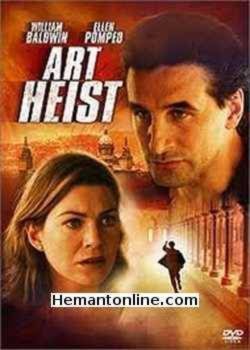 Art Heist 2004 Ellen Pompeo, William Baldwin, Abel Folk, Simon Andreu, Ed Lauter, Rolando Raimjanov, Andres Herrera, Damia Plensa, Roger Delmont, Diego Martin, Madison Goeres, Alex O'Dogherty, Vanessa Mesa, Rachel Laure, Montserrat Gausachs