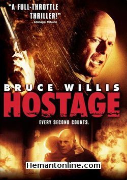 Hostage 2005 Bruce Willis, Kevin Pollak, Jimmy Bennett, Michelle Horn, Ben Foster, Jonathan Tucker, Marshall Allman, Serena Scott Thomas, Rumer Willis, Kim Coates, Robert Knepper, Tina Lifford, Ransford Doherty, Marjean Holden, Michael