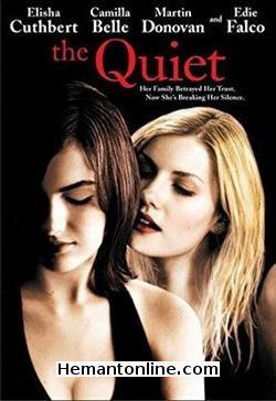 The Quiet 2005 Elisha Cuthbert, Camilla Belle, Edie Falco, Martin Donovan, Shawn Ashmore, Katy Mixon, David Gallagher, Shannon Marie Woodward, Maria Cash, Jo Baker, Steve Uzzell, Ken Thomas, Rudy Costa, Myrna Cabello, Diane