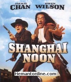 Shanghai Noon 2000 Jackie Chan, Owen Wilson, Lucy Liu, Brandon Merrill, Roger Yuan, Xander Berkeley, Rongguang Yu, Ya Hi Cui, Eric Chen, Jason Connery, Walton