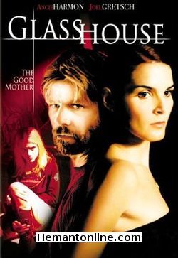 The Glass House 2 The Good Mother 2006 Angie Harmon, Joel Gretsch, Jordan Hinson, Bobby Coleman, Jason London, Tasha Smith, Tim Cooney, Adam Tomei, Robert Merrill, Cyia Batten