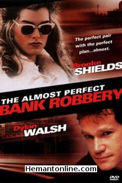 The Almost Perfect Bank Robbery 1998 Brooke Shields, Dylan Walsh, Sherie Rene Scott, Alessandro Nivola, Mujibur Rahman, Rip Torn, Greg Hohn, Rebecca Koon, Jeffrey Pillars, Janell McLeod, Marion