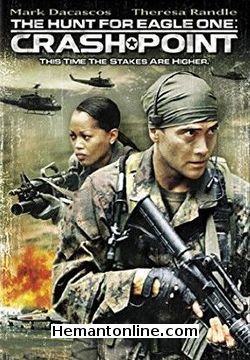 The Hunt for Eagle One Crash Point 2006 Mark Dacascos, Theresa Randle, Jeff Fahey, Joe Suba, Zach McGowan, Steve Cryin, Joe Mari Avellana, Dick Israel, Jerry Corpuz, Rutger Hauer, Gary Kasper, Renee Rogoff, Boy Roque, Noel Trinidad