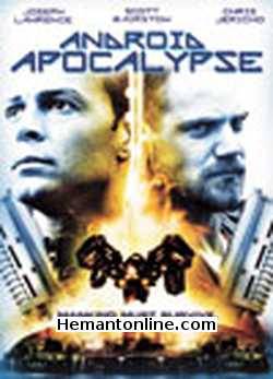 Android Apocalypse 2006 Wendy Anderson, Scott Bairstow, Ian Black, Brian Dueck, Mike Fleischhaker, Brian Hlushko, Shannon Jardine, Chris Jericho, Neil Krause, Joseph Lawrence, Terrance Leigh,